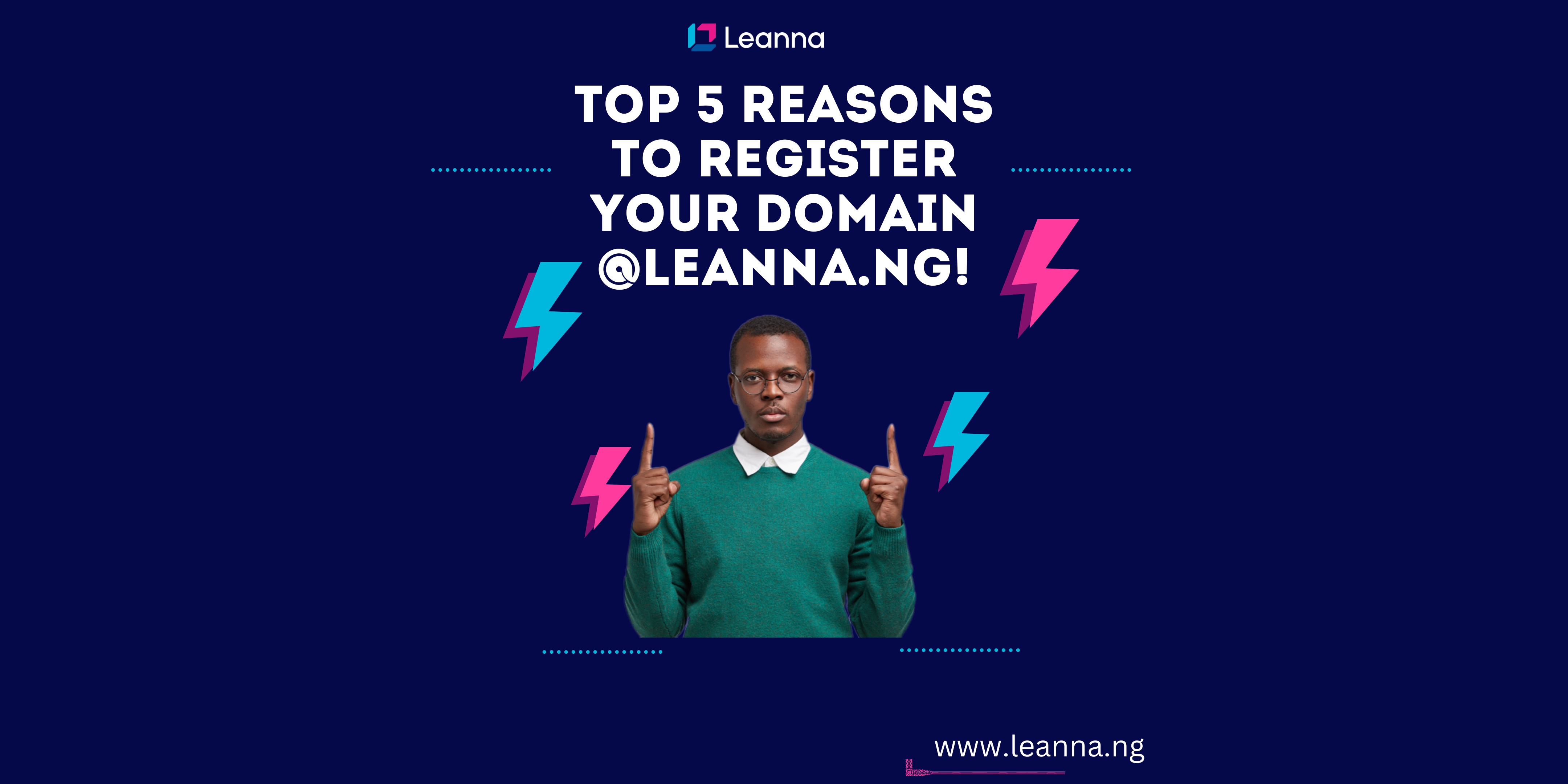 Top 5 reasons to register a domain on Leanna