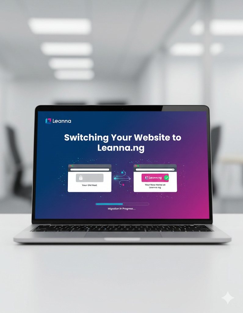 Game-Changing Reasons Why Switching Your Website to Leanna.ng Could Be the Smartest Business Move in 2025