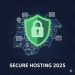 Secure web hosting shield protecting Nigerian and African businesses from hacks and downtime in 2025