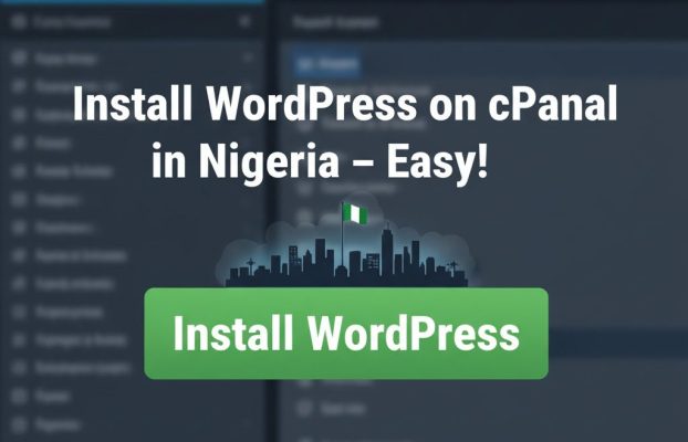 Install WordPress on cPanel in Nigeria: Step-by-Step In10-Mins