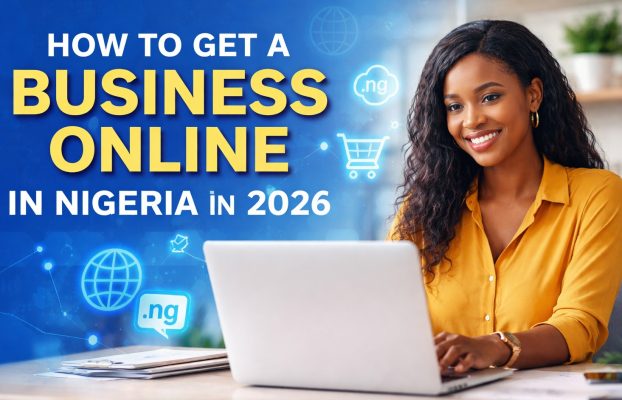 How to Get a Business Online in Nigeria in 2026: Step-by-Step Guide